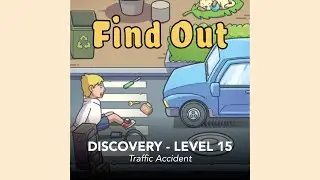 Find Out | Discovery | Level 15 | Traffic Accident