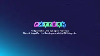 PATTERN Project - Photonic integrATed circuiTs using advancEd hybRid iNtegration | Official Video