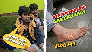 Atif Ko Pair Me Lag Gai Chot 🤕 | Bpl Biker Vlog #44 