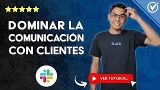 C&oacute;mo DOMINAR la COMUNICACI&Oacute;N con CLIENTES en SLACK | 🚀 Triplica la Satisfacci&oacute;n en 7 D&iacute;as 🚀