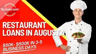 Restaurant Loans in Augusta Your Ultimate Guide to Financing Your Culinary Dream (Apply Free Now!)