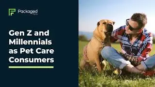 Gen Z and Millennials as Pet Care Consumers