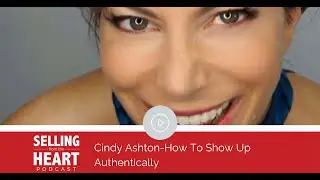 Selling From the Heart with Cindy Ashton