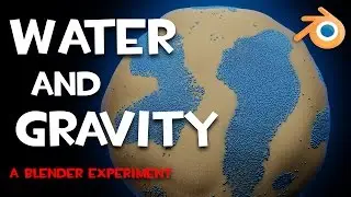 Water and Gravity - (A Blender Experiment)