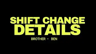 Dream: Shift Changes Details - Brother Ben