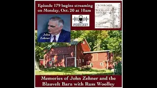 179.  Memories of John Zehner with Russell Woolley - Crossroads of Rockland History
