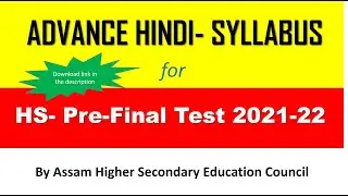 Advance Hindi Syllabus for HS (AHSEC) Pre Final Exam 2021-22