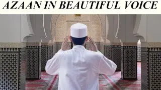Azan in beautiful and relaxing voice