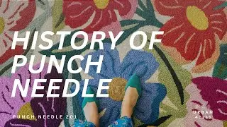 History of Punch Punch Needle | Punch Needle 201