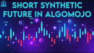 How to Setup Short Synthetic Future in Algomojo