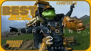 🔴BEST delivery simulator! HIDEO KOJIMA = Genius - Death Stranding 2 on HARDEST Mode LIVE | Chapter 6
