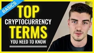 Top Cryptocurrency Terms You Need To Know - Basics Explained