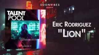 Eric Rodriguez - Lion [Talent Pool #2]