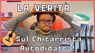 LA VERITA' sul CHITARRISTA AUTODIDATTA