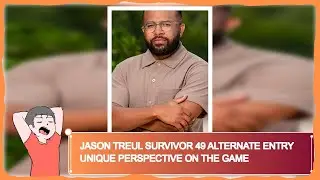 Jason Treul Survivor 49 Alternate Entry Unique Perspective on the Game