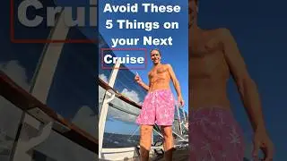 5 Activities You'll Want to Avoid on your Next Cruise