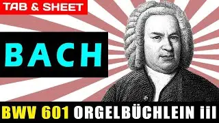 BWV 601 Little Organ Book 3 by Johan Sebastian Bach | Guitar Tab, Sheet Music, & MIDI Tutorial