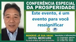 Confer&ecirc;ncia Especial da Prosperidade - com o Preletor MILTON YUKI