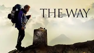 The Way (2010) &ndash; A Story About Grief, Healing & Walking Forward | Movie Narration