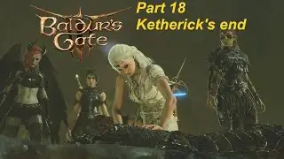 Elf Lythari Bard Honour mode Playthrough Part 18 an end to Ketherick Thorm