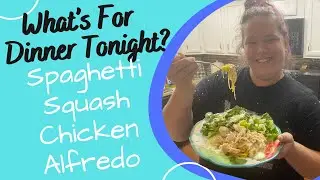 WHAT'S FOR DINNER TONIGHT? SPAGHETTI SQUASH CHICKEN ALFREDO - RECIPE OF THE WEEK!  COOKING TUTORIAL