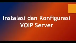 Instalasi Dan Konfigurasi VOIP Server   |   Bima Arya Sena
