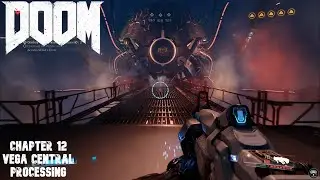 DOOM 2016 - Gameplay Walkthrough Part 12 | VEGA Central Processing (I Am VEGA) - No Commentary