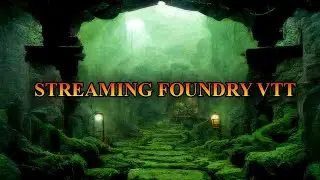 Level up Your Streaming of Foundry VTT