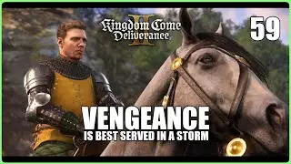 VENGEANCE is best served in a Storm (KCD2 | Ep.59)