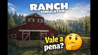 Ranch simulator e bom? vale a pena?