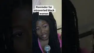 Black women are allowed to be introverted we aren&rsquo;t performing just to make YOU comfortable
