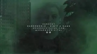 Hardphonix - Ain't A Game (Gearbox Presents Lockdown)