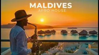 Maldives Sunset 🌅 Emotional Afro House & Sax | Deep Emotions • Relax 2026