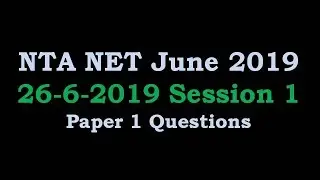 NTA NET 26 June 2019 Forenoon Paper 1 Questions