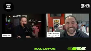 One on One with Greg Sher & Shant Banosian