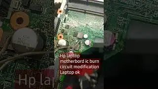 Hp laptop motherboard ic burn circit modification laptop ok
