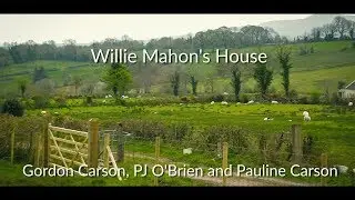 Willie Mahon's House - Gordon Carson, PJ O'Brien and Pauline Carson