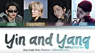 ZICO (지코), Crush (크러쉬) - ''Yin and Yang (FANXY CHILD Ver.)(Feat. DEAN, PENOMECO)'' Lyrics 가사 [日本語字幕]
