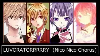 【合唱】 LUVORATORRRRRY! 【 Nico Nico Chorus 】