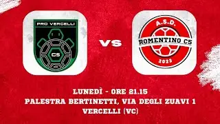 PRO VERCELLI vs ROMENTINO C5 | Serie D calcio a 5 - 8° Giornata