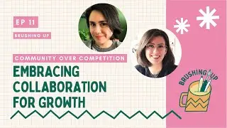 Brushing Up Ep 11 - Community Over Competition with @CodyAliceMoore