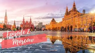 RUSSIA EP 2: MOSCOW & Our Budget Travel Tips