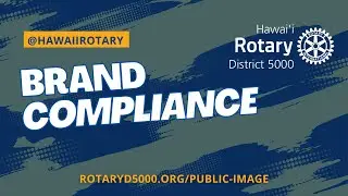 Hawai'i Rotary Public Image Learning Series: Brand Compliance (2023-03-13)