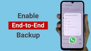 How to Enable End-to-End Encrypted Backup on WhatsApp on Android
