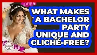 What Makes A Bachelor Party Unique And Clich&eacute;-free? - Wedding Trends Now