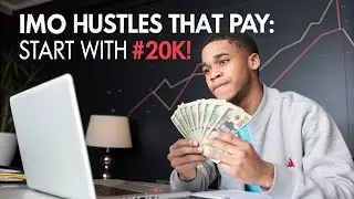 Imo Hustles That PAY: Start With #20k! #money #business #finance