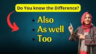 Also vs As Well vs Too: узнайте основные различия в английском языке!