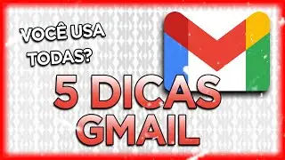 TOP 5 DICAS do GMAIL