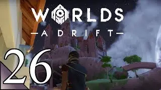 Worlds Adrift 26:  Castles In The Sky!  Let's Play Closed Beta Gameplay