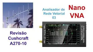Revis&atilde;o Cushcraft A270S-10 Yagi VHF/UHF